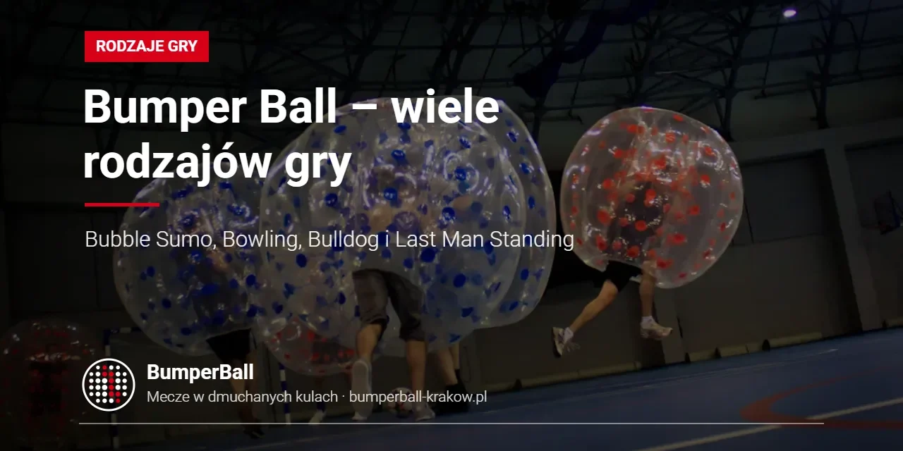 Types of Bumper Ball games – Bubble Sumo, Bowling, Bulldog, Last Man Standing